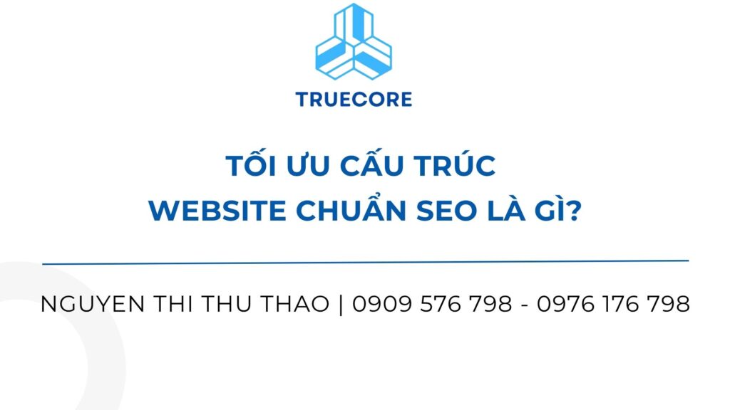 Tối ưu cấu trúc website chuẩn SEO: 4 yếu tố kỹ thuật cốt lõi tối ưu cấu trúc website chuẩn seo