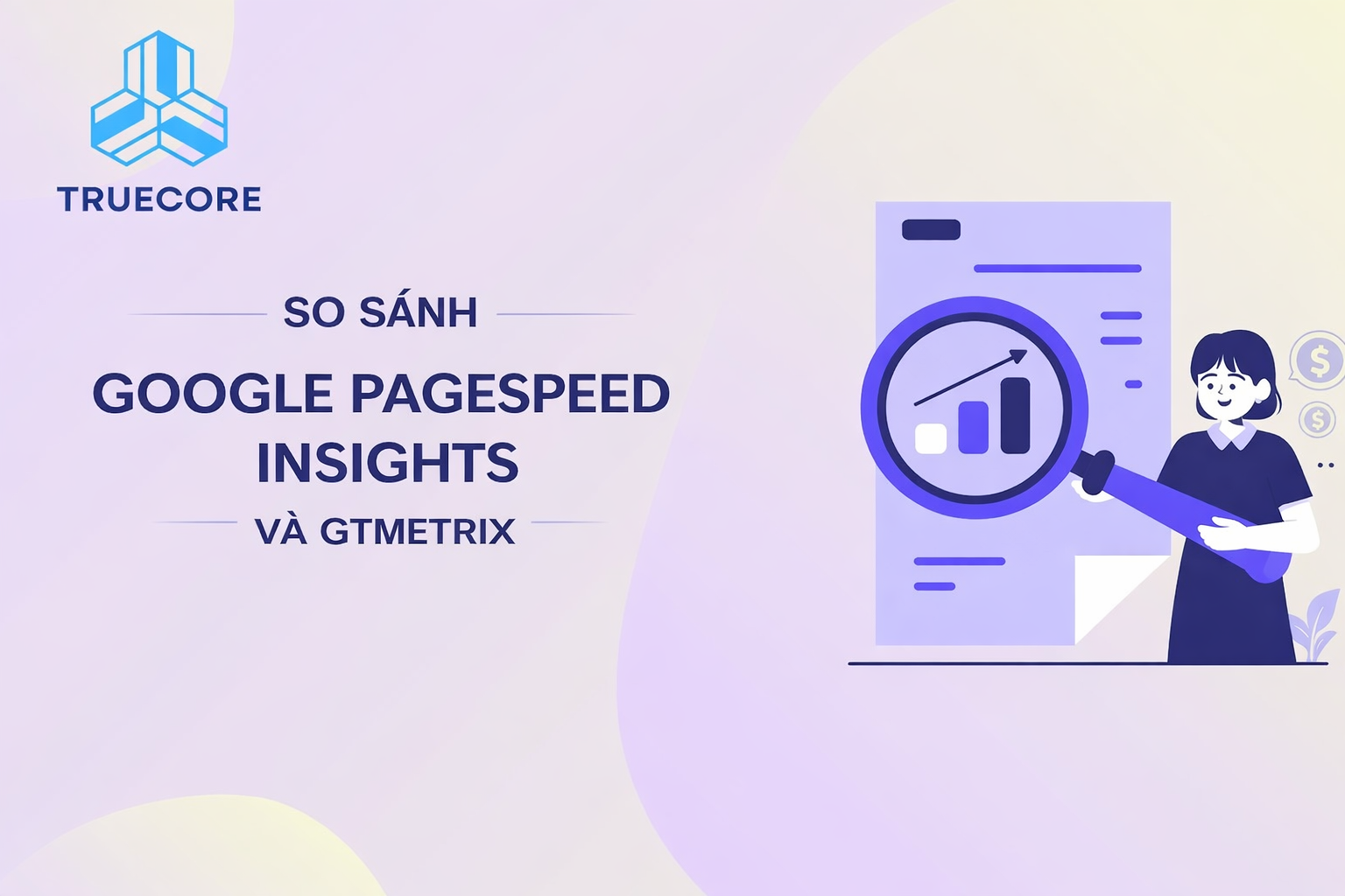Truecore.vn so sánh google pagespeed insights và gtmetrix chi tiết